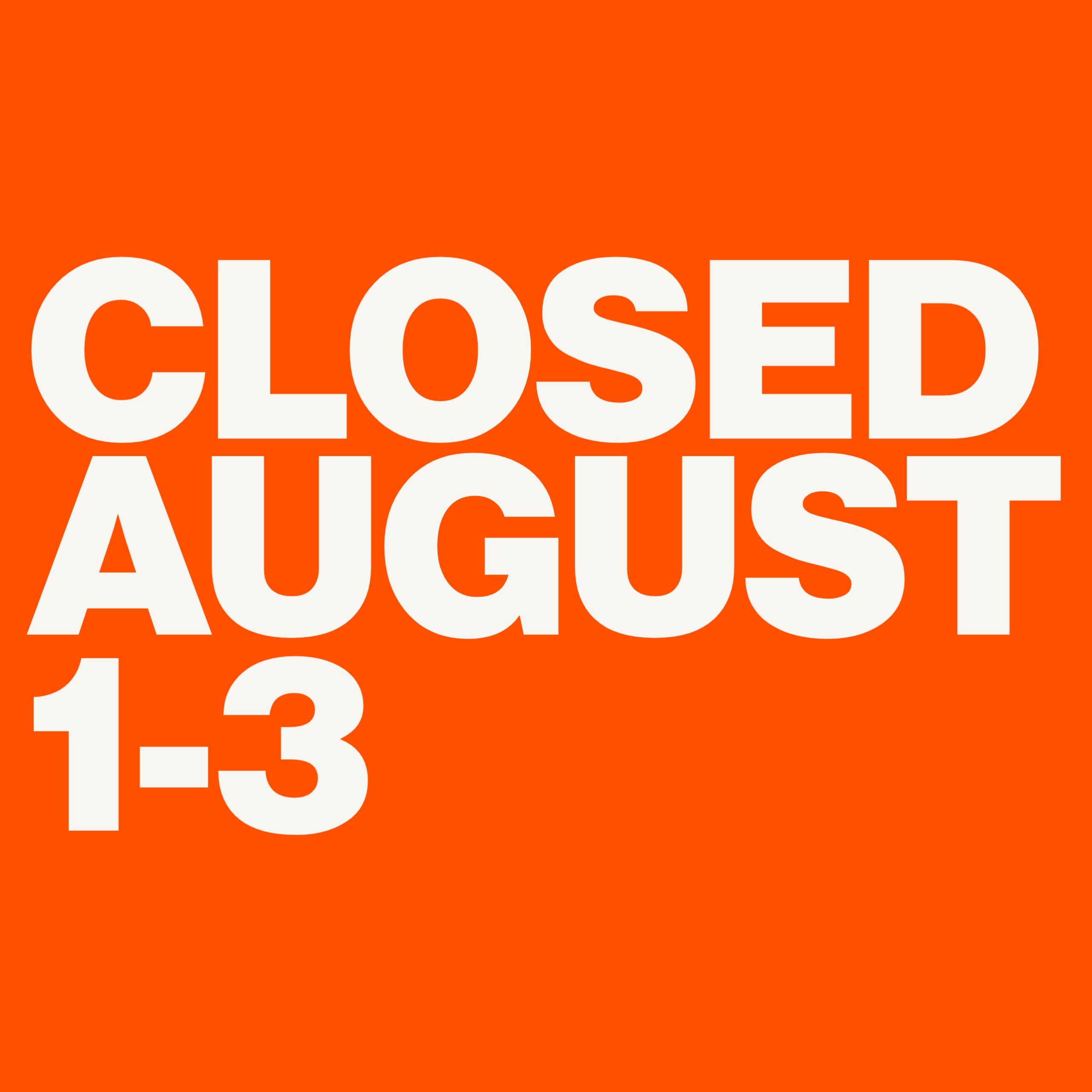 Closed August 1-3, 2021